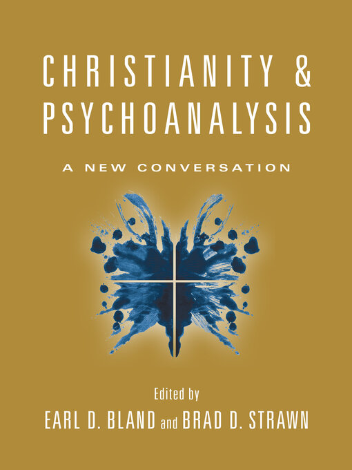 Title details for Christianity & Psychoanalysis: a New Conversation by Earl D.  Bland - Wait list
